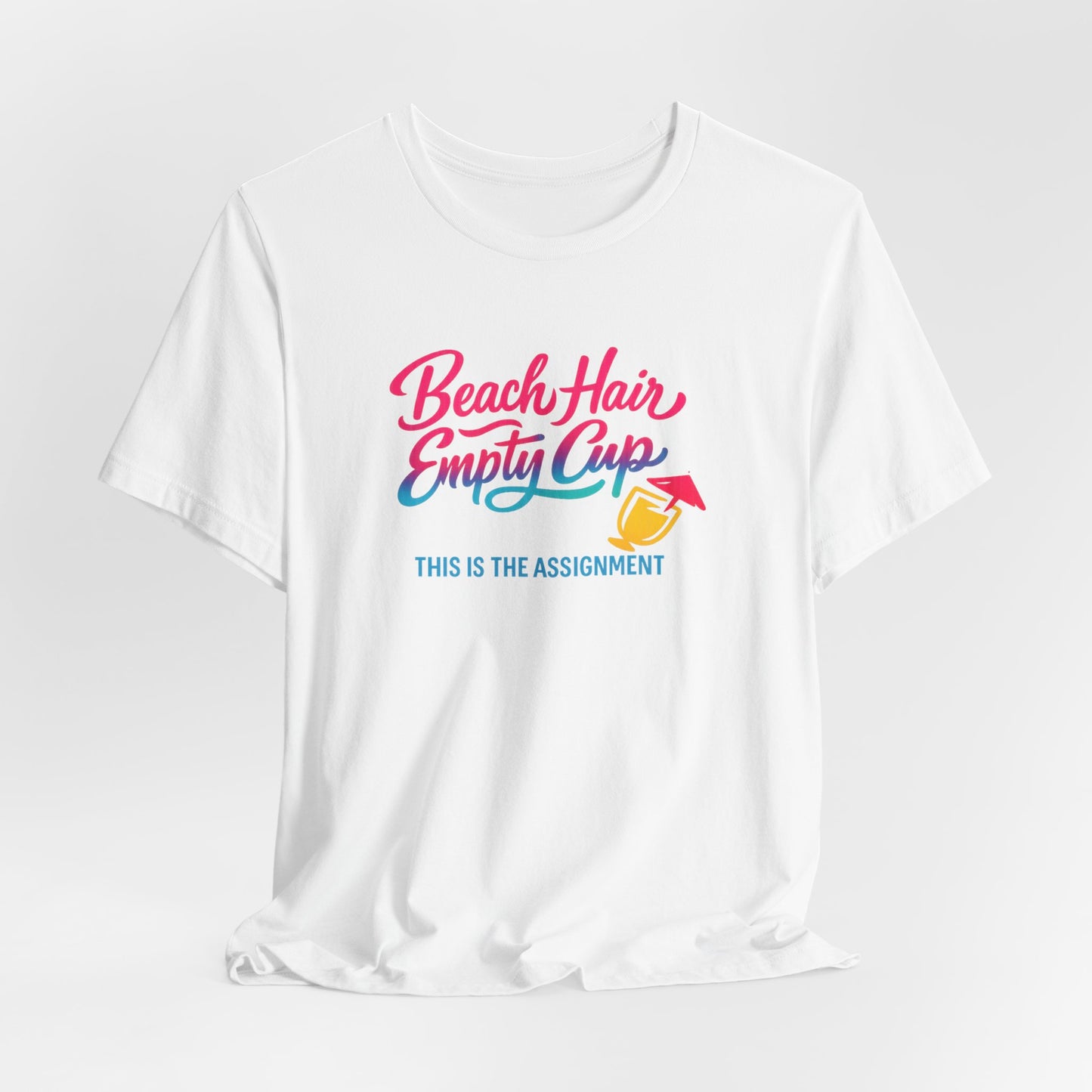 Beach Hair Empty Cup Tee | Funny Beach Shirt | Girls Trip Tee