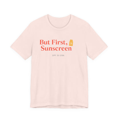 But First Sunscreen Tee | Funny Beach Shirt | Girls Trip Tee