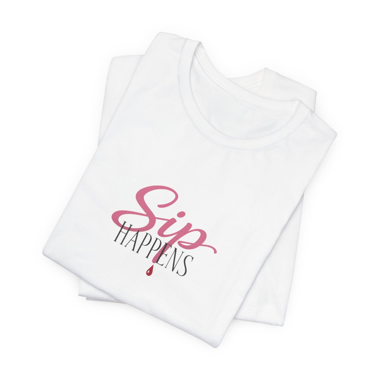 Sip Happens Tee | Funny Wine Pun Shirt | Wine Lover Gift for Her