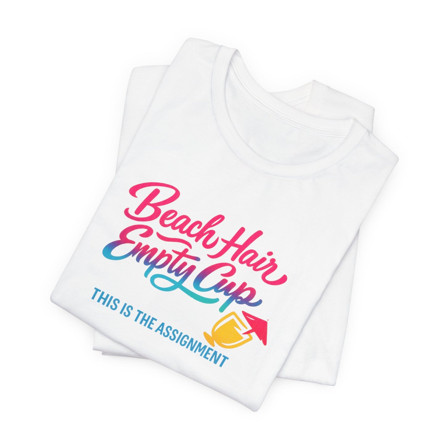 Beach Hair Empty Cup Tee | Funny Beach Shirt | Girls Trip Tee