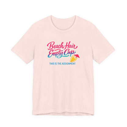 Beach Hair Empty Cup Tee | Funny Beach Shirt | Girls Trip Tee