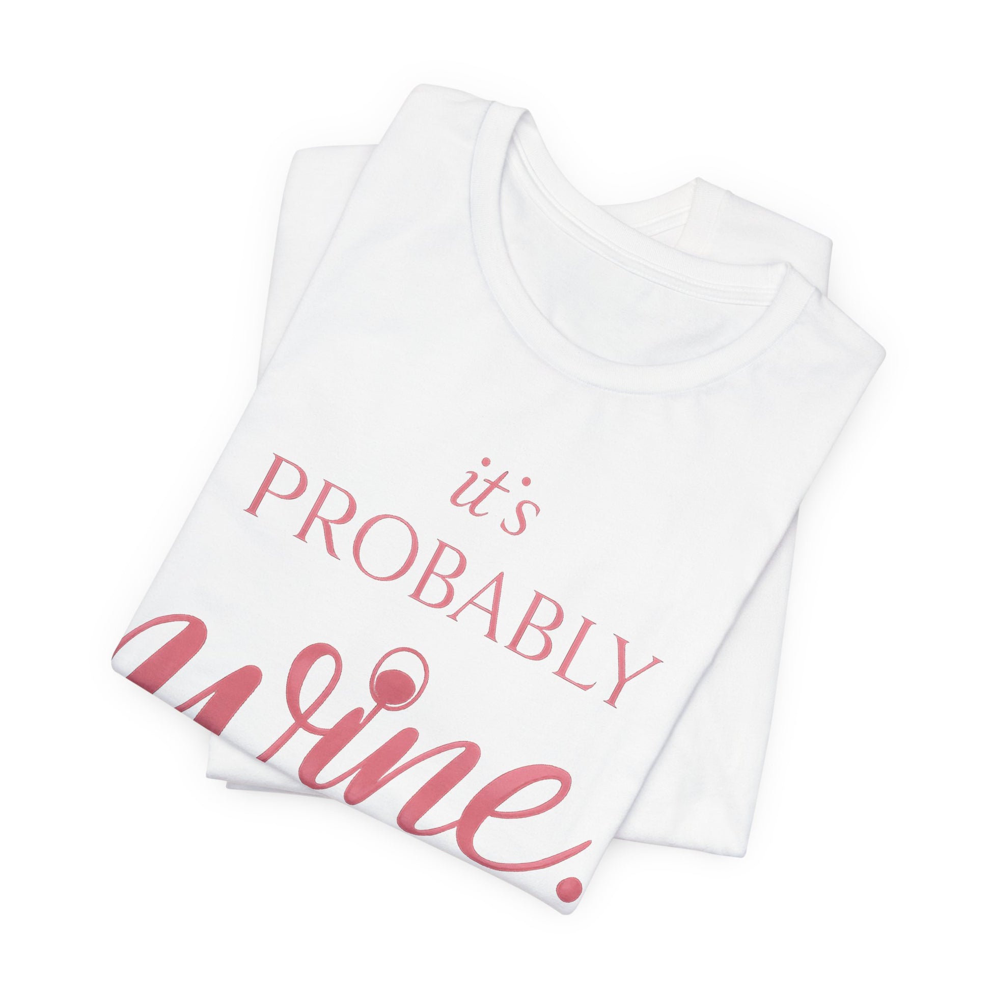 It's Probably Wine Tee - funny wine lover graphic tee for women - view 3
