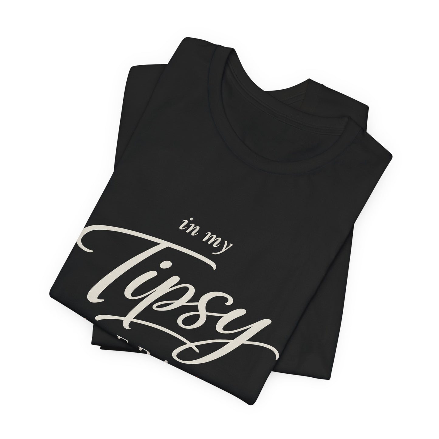 In My Tipsy Era Tee | Trendy Wine Lover Shirt | Funny Girls Night Tee