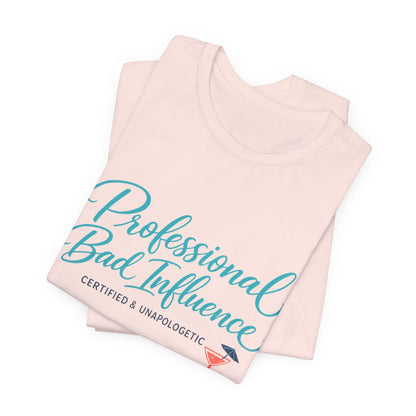Professional Bad Influence Tee