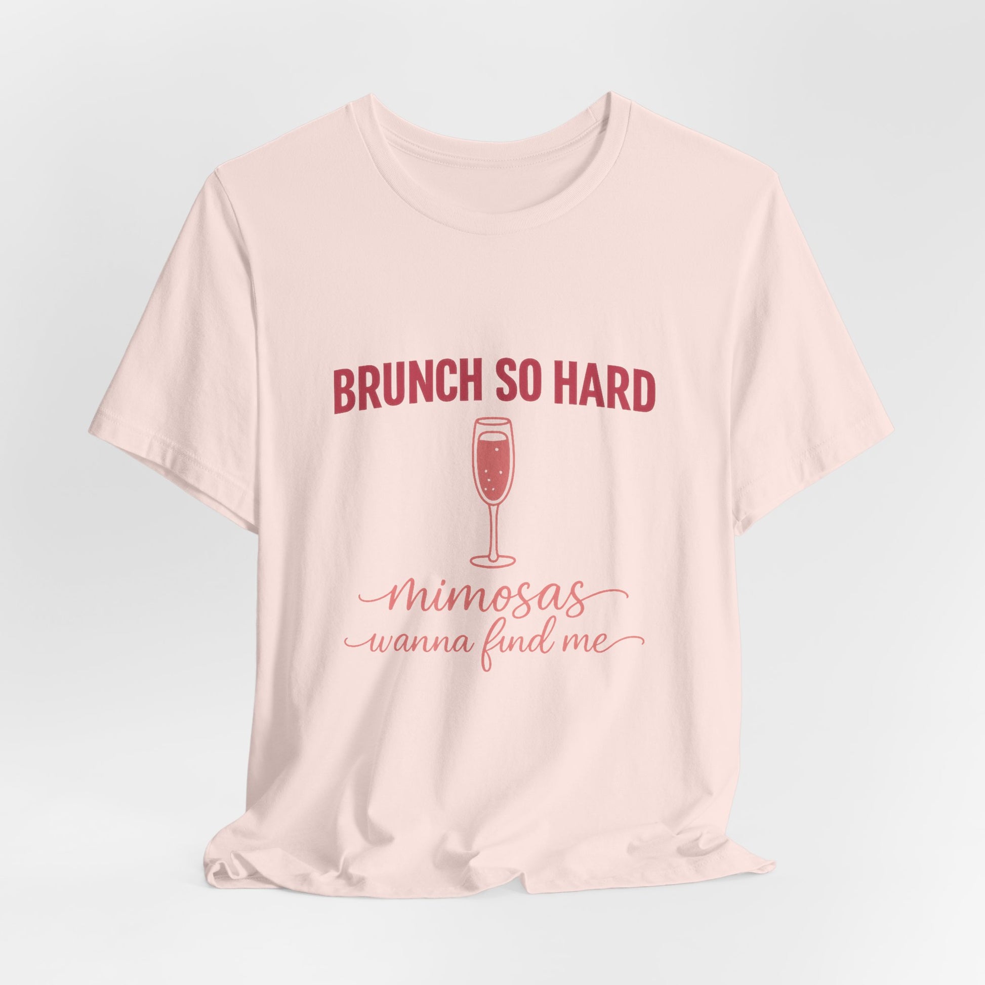 Brunch So Hard Mimosas Wanna Find Me Tee - funny brunch and mimosa graphic tee for women - view 8