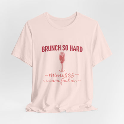 Brunch So Hard Mimosas Wanna Find Me Tee - funny brunch and mimosa graphic tee for women - view 8