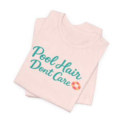 Pool Hair Don't Care Tee | Funny Pool Shirt | Girls Trip Tee