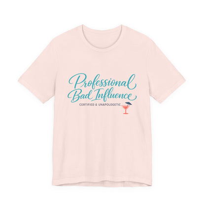 Professional Bad Influence Tee