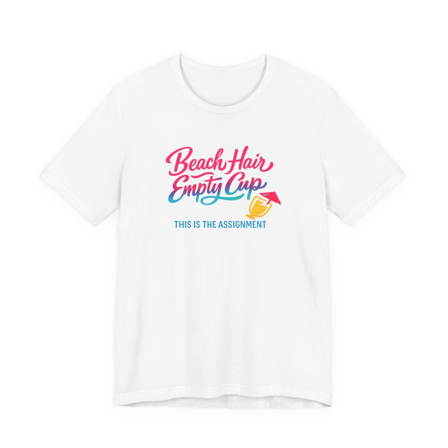 Beach Hair Empty Cup Tee | Funny Beach Shirt | Girls Trip Tee
