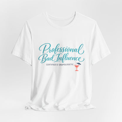 Professional Bad Influence Tee