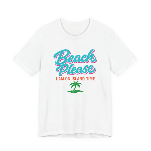 Beach Please Tee | Funny Beach Shirt | Girls Vacation Tee