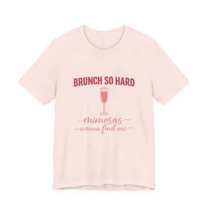 Brunch So Hard Mimosas Wanna Find Me Tee - funny brunch and mimosa graphic tee for women - view 2