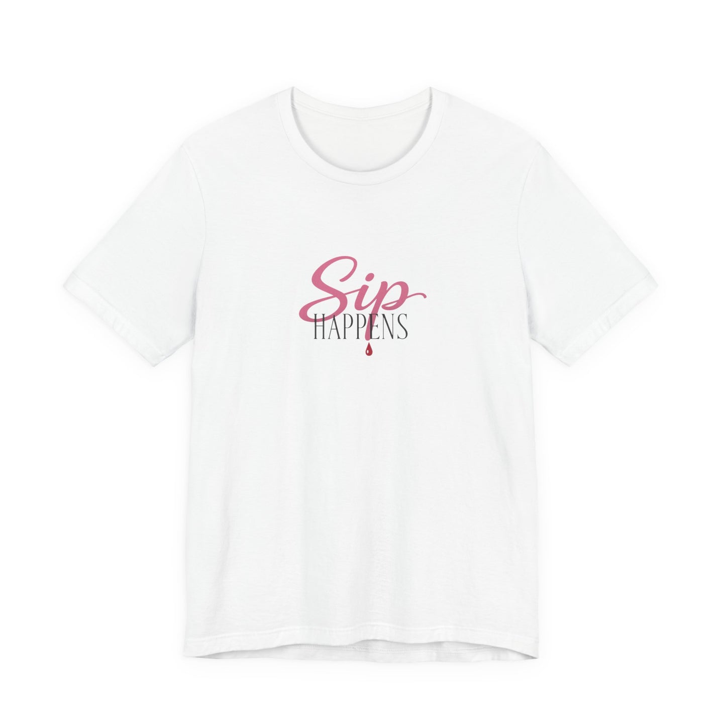 Sip Happens Tee | Funny Wine Pun Shirt | Wine Lover Gift for Her