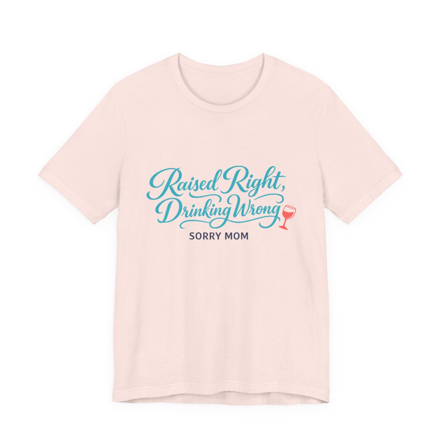 Raised Right, Drinking Wrong Tee