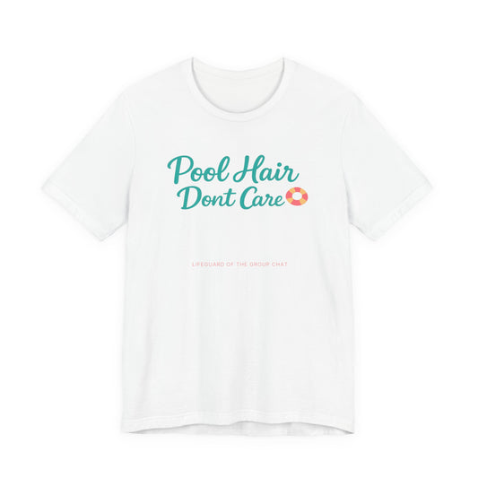 Pool Hair Don't Care Tee | Funny Pool Shirt | Girls Trip Tee