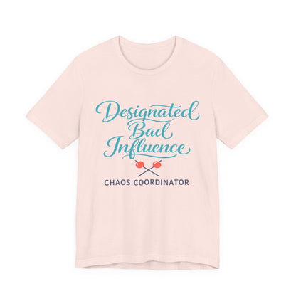 Designated Bad Influence Tee