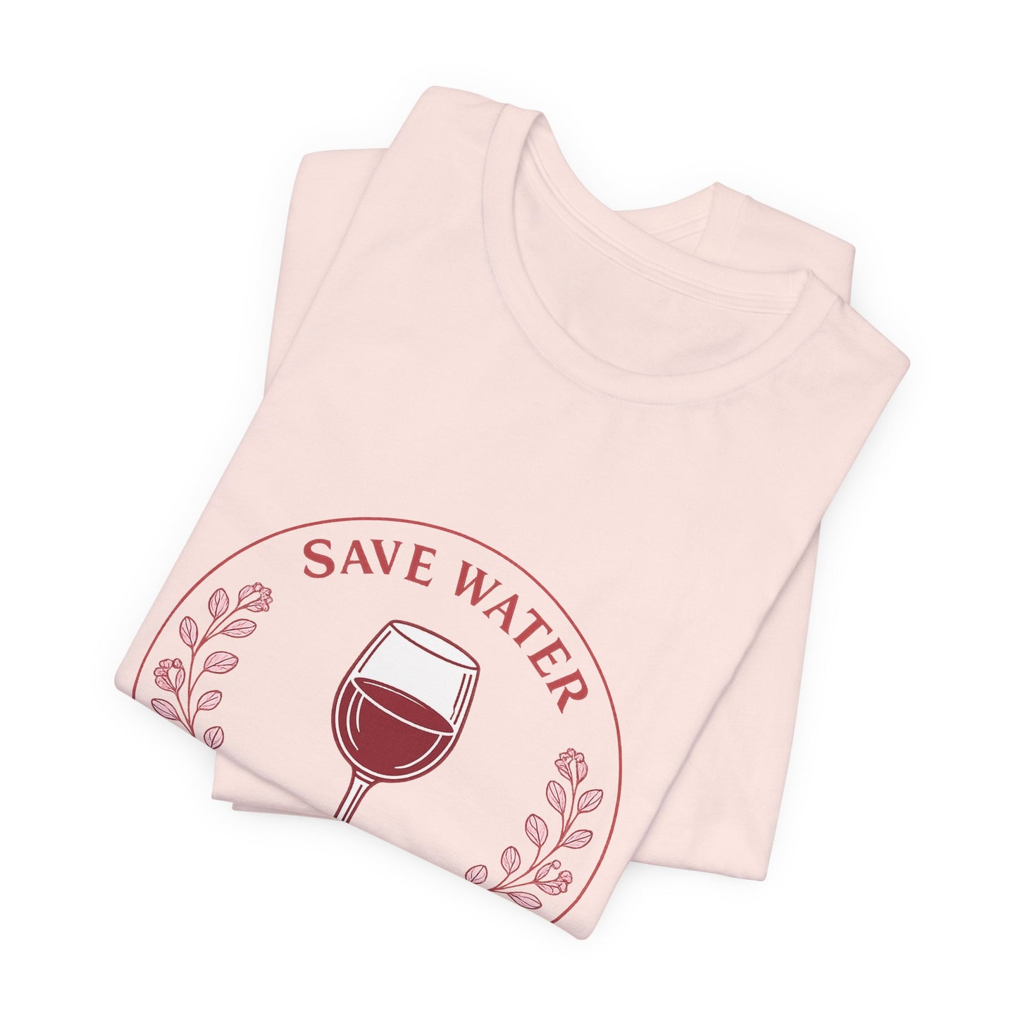 Save Water Drink Wine Tee | Vintage Wine Lover Shirt | Funny Wine Quote Tee