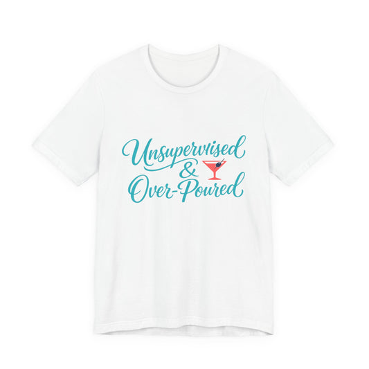 Unsupervised & Over-Poured Tee