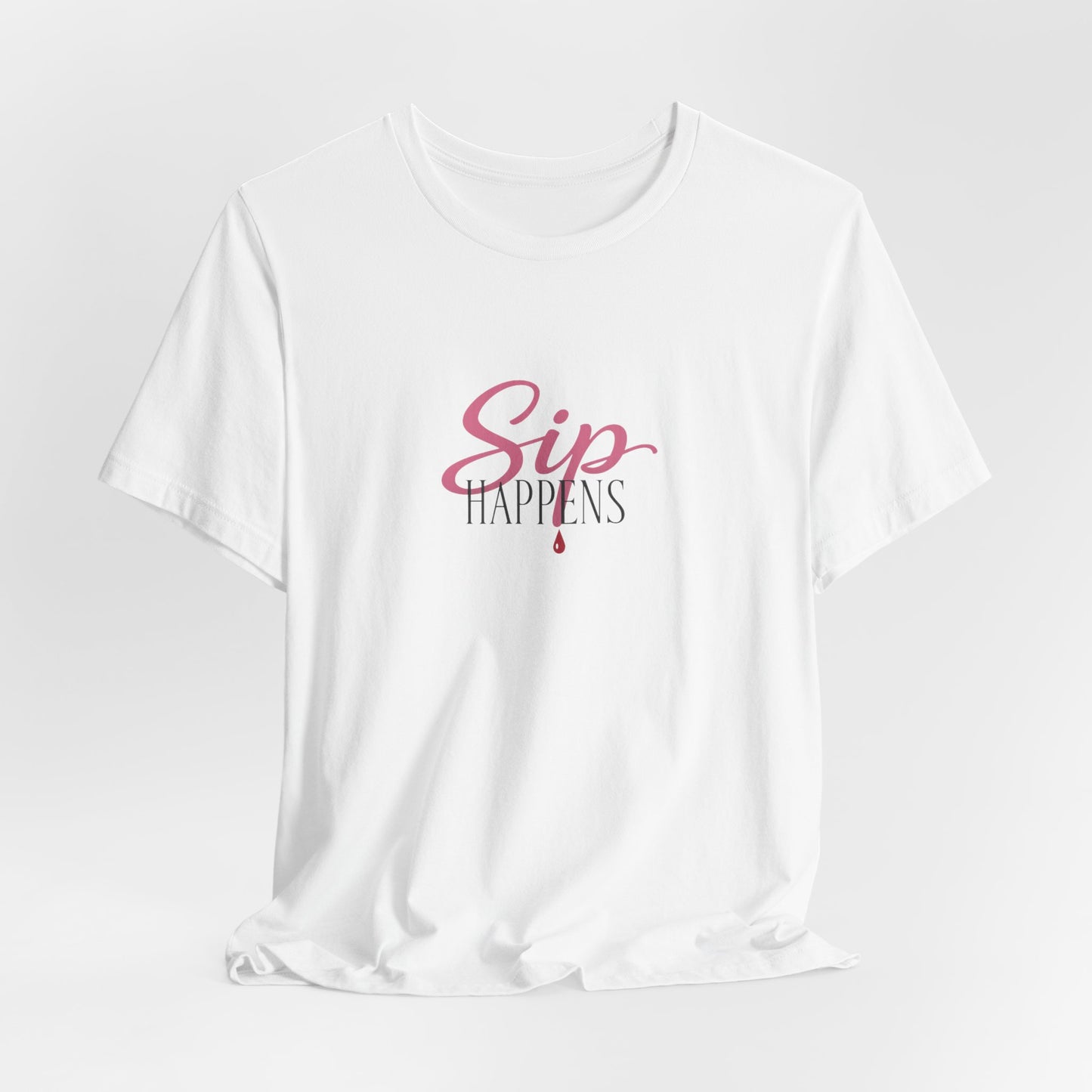 Sip Happens Tee | Funny Wine Pun Shirt | Wine Lover Gift for Her