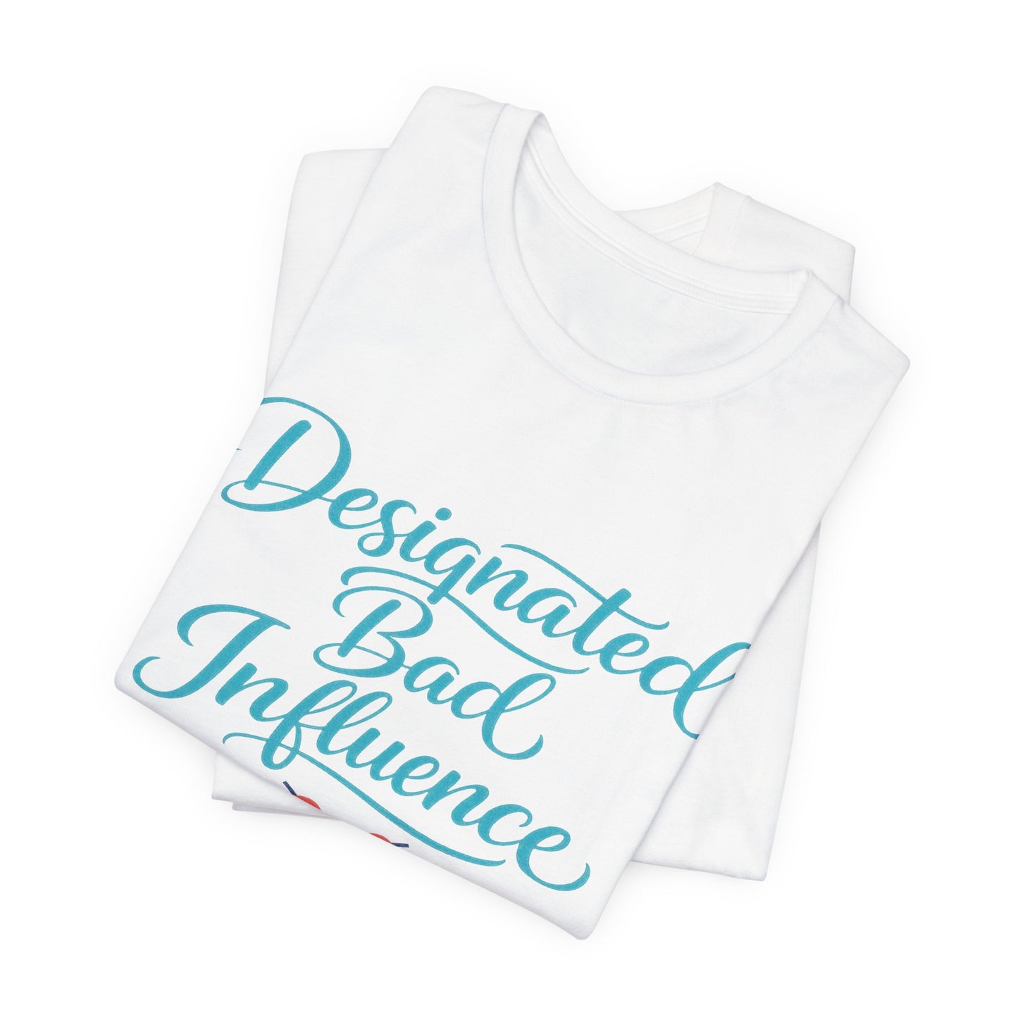 Designated Bad Influence Tee