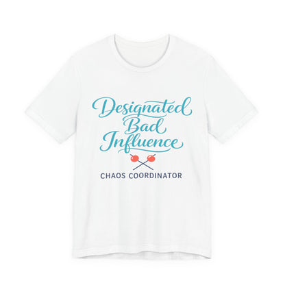 Designated Bad Influence Tee