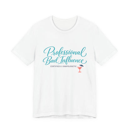 Professional Bad Influence Tee
