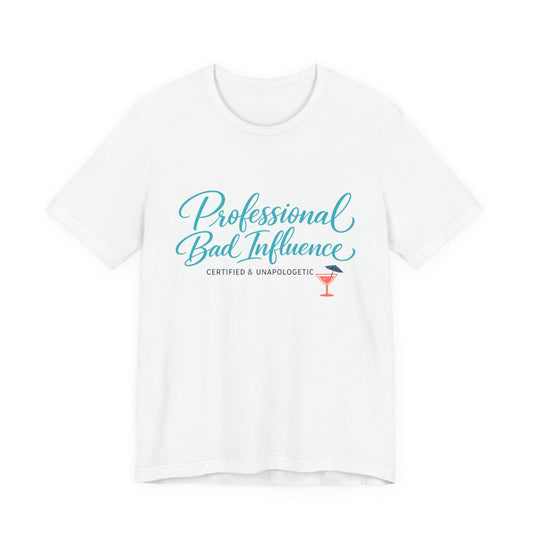 Professional Bad Influence Tee