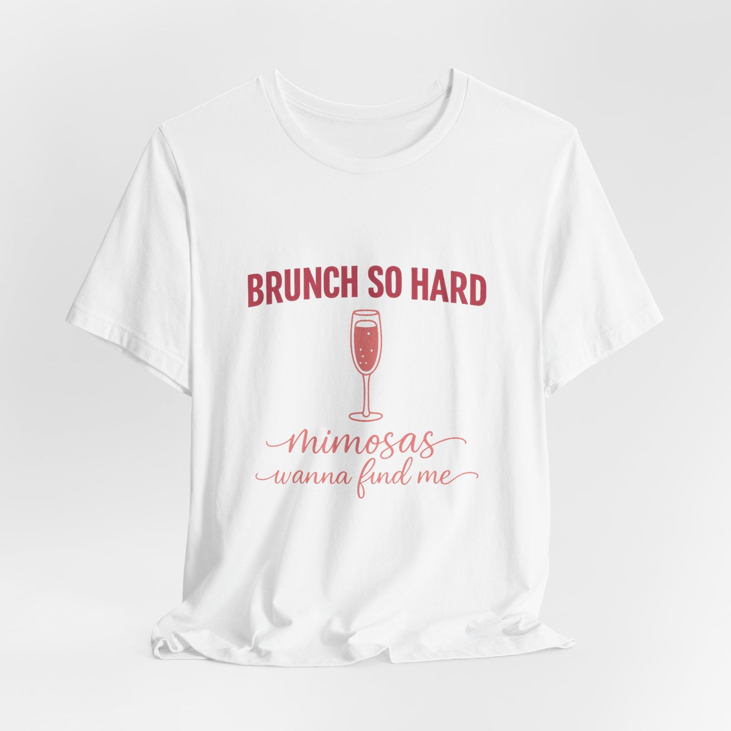 Brunch So Hard Mimosas Wanna Find Me Tee - funny brunch and mimosa graphic tee for women - view 5