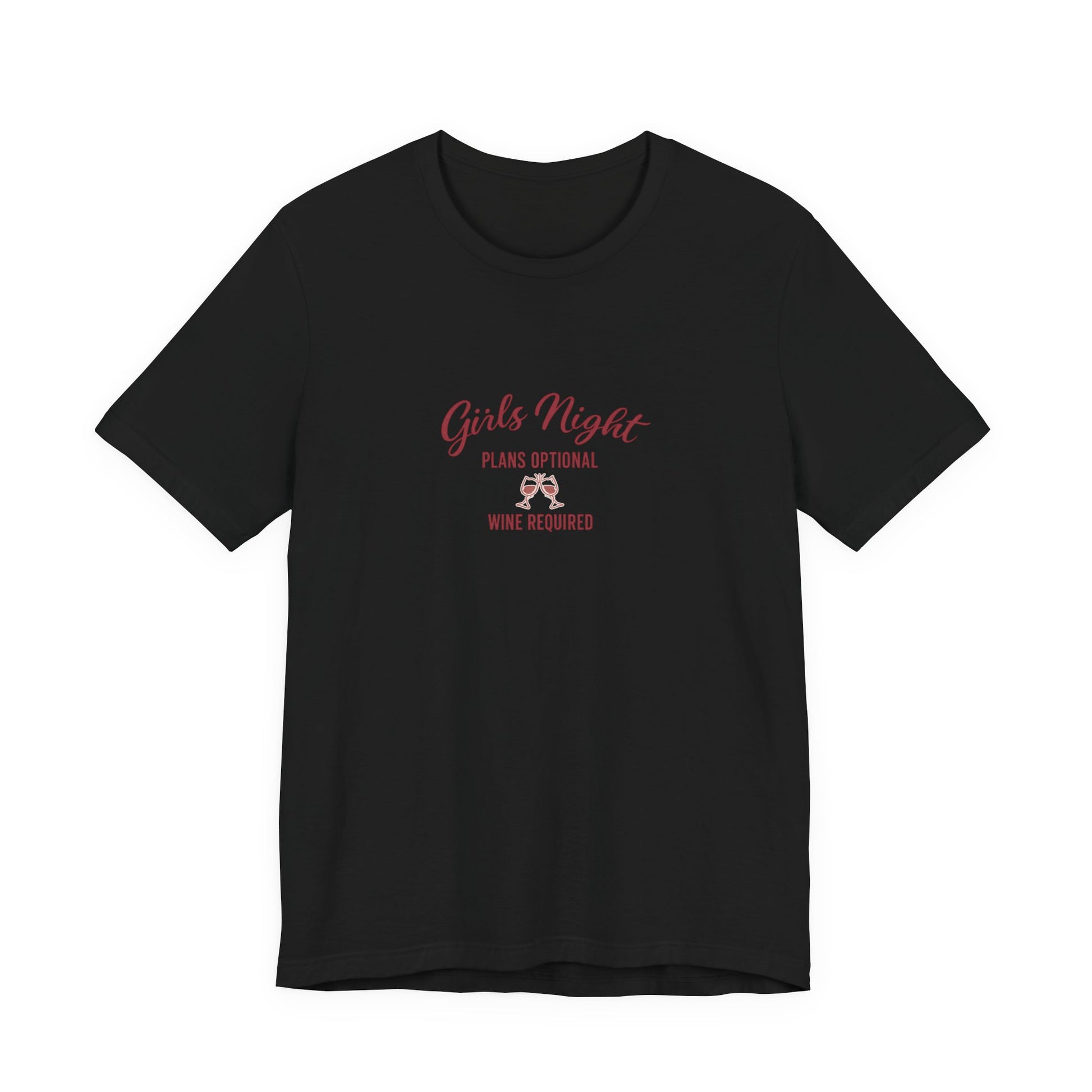 Girls Night Plans Optional Wine Required Tee - funny wine lover graphic tee for women